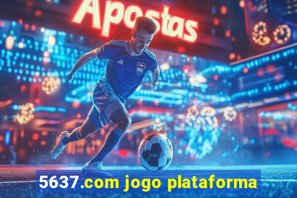 5637.com jogo plataforma